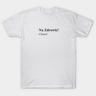 Cheers! Polish Quote T-Shirt